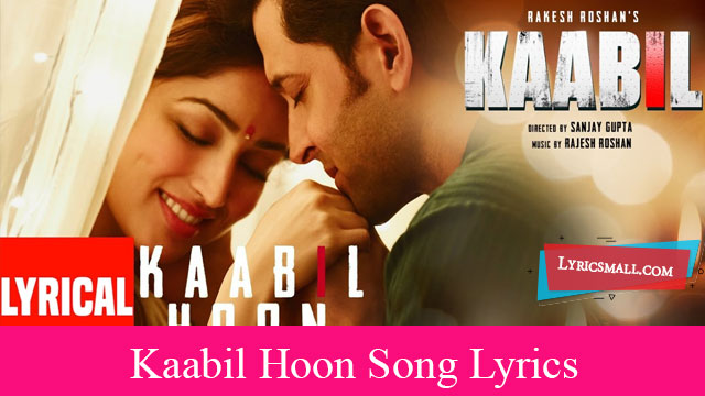 Kaabil Hoon Song Lyrics