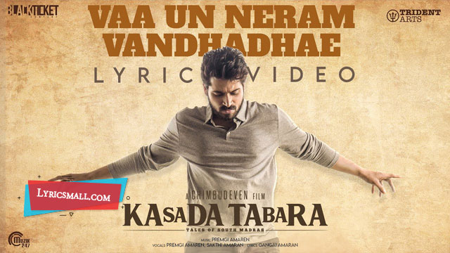 Vaa Un Neram Vandhadhae Lyrics